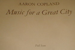 Aaron Copland: Music for a Great City. Full Score.