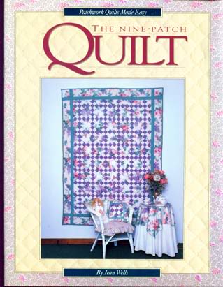 The Nine Patch Quilt (Patchwork Quilts Made Easy) Jean Wells