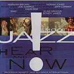 Smooth Jazz-Hear And Now-Feat Al Jarreau, Fourplay, Boney James, Norah Jones