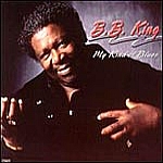 B.B. King-My Kind of Blues-Feat You Done Lost Your Good Thing Now, Mr. Pawnbroker, Catfish Blues, Walking Dr. Bill & More!