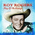 Roy Rogers-King of the Cowboys-Dust, Don't Dence Me In, Way Out There