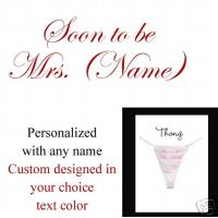 Personalized Wedding Soon To Be Thong CUSTOM All Sz