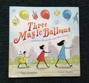 Three Magic Balloons by Julianna Margulies[3 - 7 y