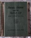PARENTS CHILDREN AND THE FACTS OF LIFE By Henry V.
