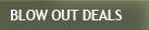 Blow Out Deals