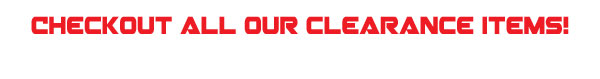 Checkout all our clearance items!