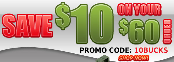 Save $10 on your $60 order with Promo Code: 10BUCKS