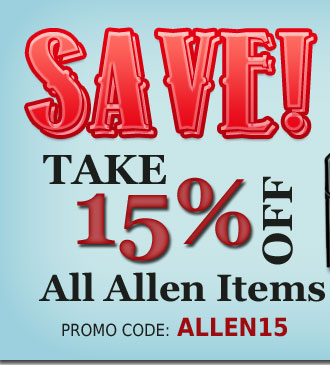 Save! Take 15% off All Allen Items with Promo Code ALLEN15