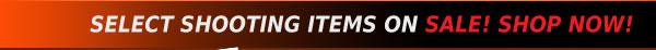 Select Shooting Items on Sale!