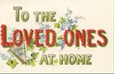 Large Letter TO THE LOVED ONES AT HOME Postcard-ii