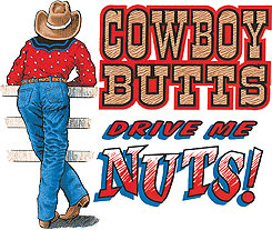 newcreationsandmore : COWBOY BUTTS DRIVE ME NUTS VERY CUTE