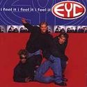 I Feel It * by E.Y.C. (CD, Aug-1999, Red Ant Recor