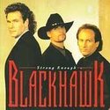 BLACKHAWK STRONG ENOUGH