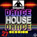 DJ's MUSIC VIDEO MIX " DANCE & HOUSE SESSION 27 "