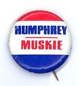 1968  Genuine   "HUMPHREY  ~  MUSKIE"    Campaign 