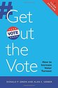 Get Out the Vote: How to Increase Voter Turnout
