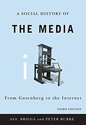 A Social History of the Media: From Gutenberg to t
