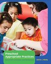 Preschool Appropriate Practices: Environment, Curr