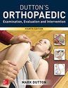 Dutton's Orthopaedic: Examination, Evaluation and 