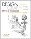 Design Graphics: Drawing Techniques for Design Pro