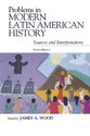 Problems in Modern Latin American History: Sources