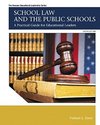 School Law and the Public Schools: A Practical Gui