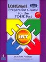 Longman Preparation Course for the TOEFL IBT Test,