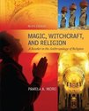 Magic Witchcraft and Religion: A Reader in the Ant