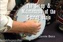 Set-up & maintenance of the 5-string banjo video D