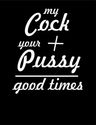 Mens Tshirt offensive rude sexy my cock+your pussy