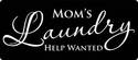 Mom's Laundry Help Wanted Vinyl Decal Sticker Wal 