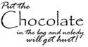 Put the Chocolate in the bag Vinyl Decal Home Wall