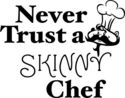 Never Trust a SKINNY Chef Vinyl Decal Home Wall De