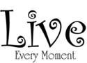 ** Live Every Moment Vinyl Decal Home Wall Decor *