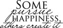 Some persue happiness others Vinyl Home Wall Decal