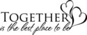 Together is the best place to be Home Vinyl Decal 