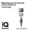 10 Ball Abutments for Narrow 3.0mm Platform for De