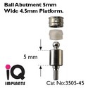 5 Ball Abutments for  Wide 4.5mm Platform Dental I