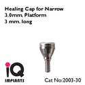 Healing Cap for Narrow 3.0mm Platform