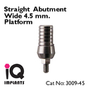 Straight Abutment Wide 4.5mm Platform