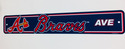 Atlanta Braves Street Sign NEW! 4"X24" "Braves Ave