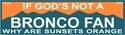 Denver Broncos Decal Sticker New Colors If God is 