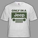 Only In A Jeep T-shirt, White, Sizes S-4XL, Free S