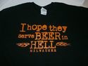 I hope they serve Beer in Hell Black T-shirt M Med