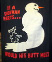 Mens T-Shirt XL "If a Snowman Farts Would His Butt