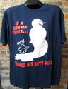 Mens T-Shirt XL "If a Snowman Farts Would His Butt