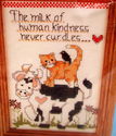 Cross Stitch Kit "Milk of Human Kindness Never Cur