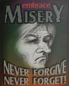 EMBRACE MISERY - NEVER FORGIVE - NEVER FORGET Meta