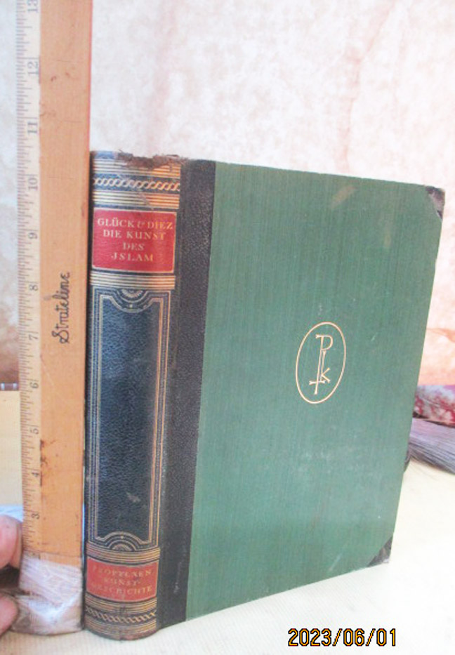 DIE KUNST Des ISLAM,1925,Von Heinrich Gluck und Ernst Diez