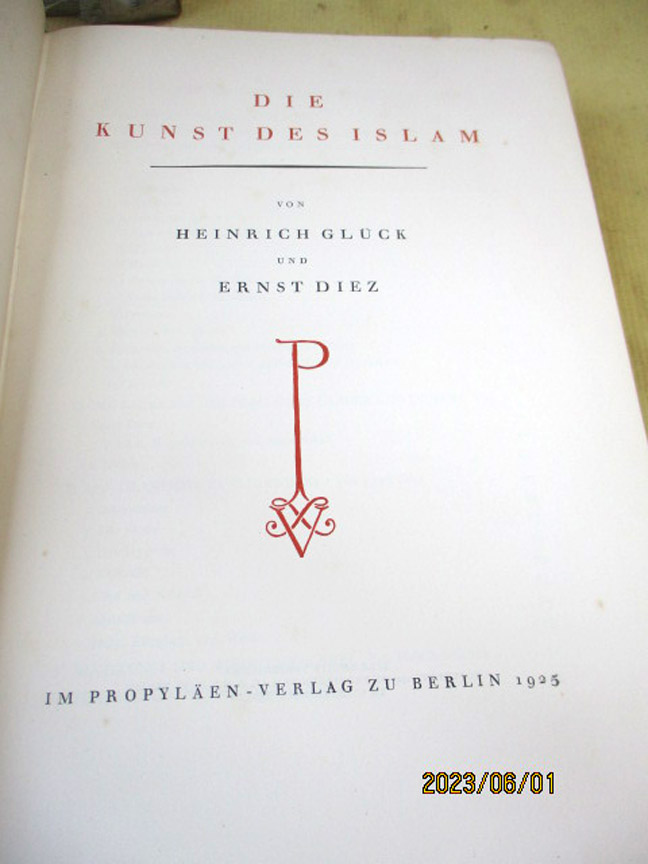 DIE KUNST Des ISLAM,1925,Von Heinrich Gluck und Ernst Diez